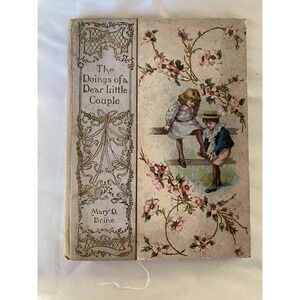 The Doings of a DEAR LITTLE COUPLE Mary D. Brine 1900 Antique Book First Edition